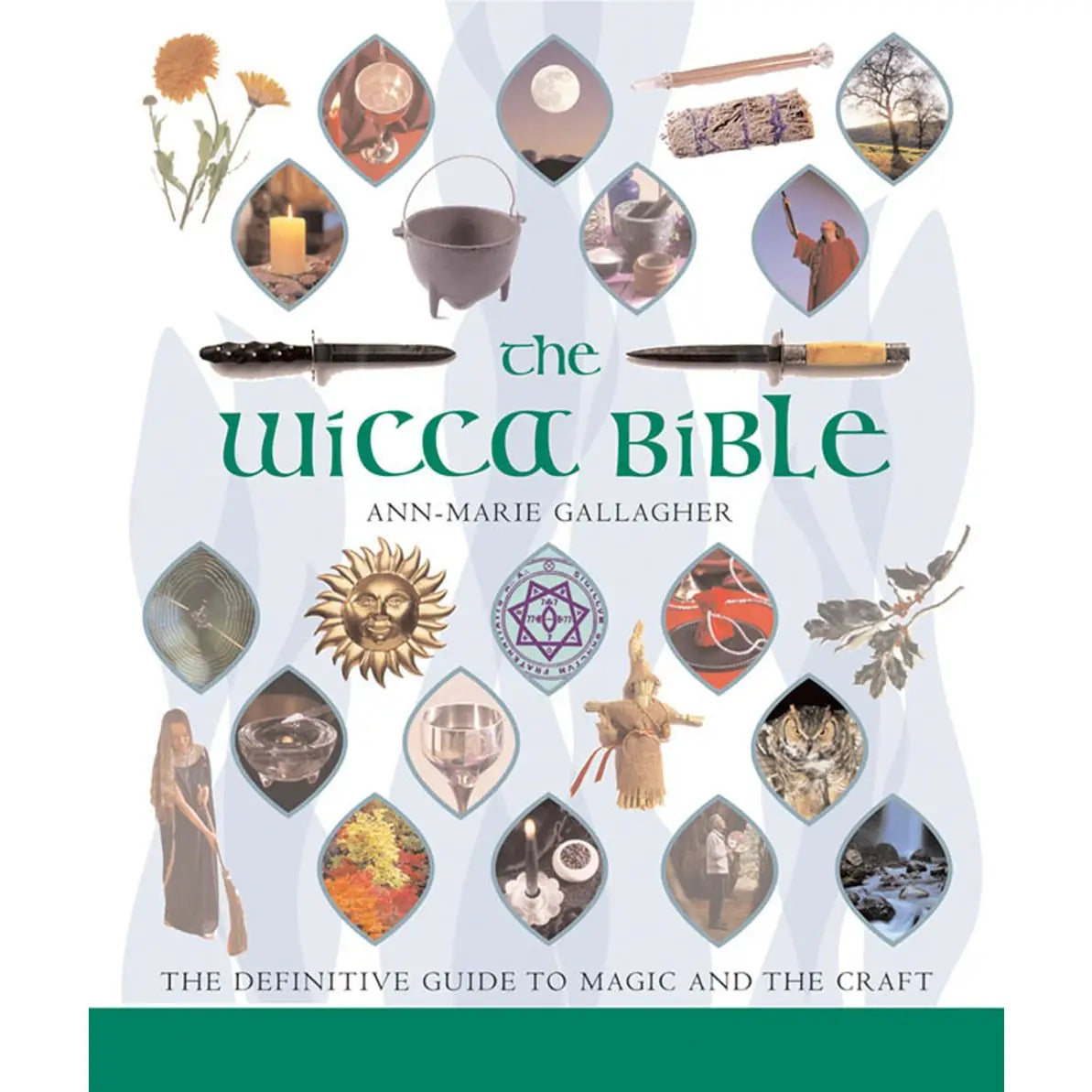 The Wicca Bible: The Definitive Guide To Magic And The Craft