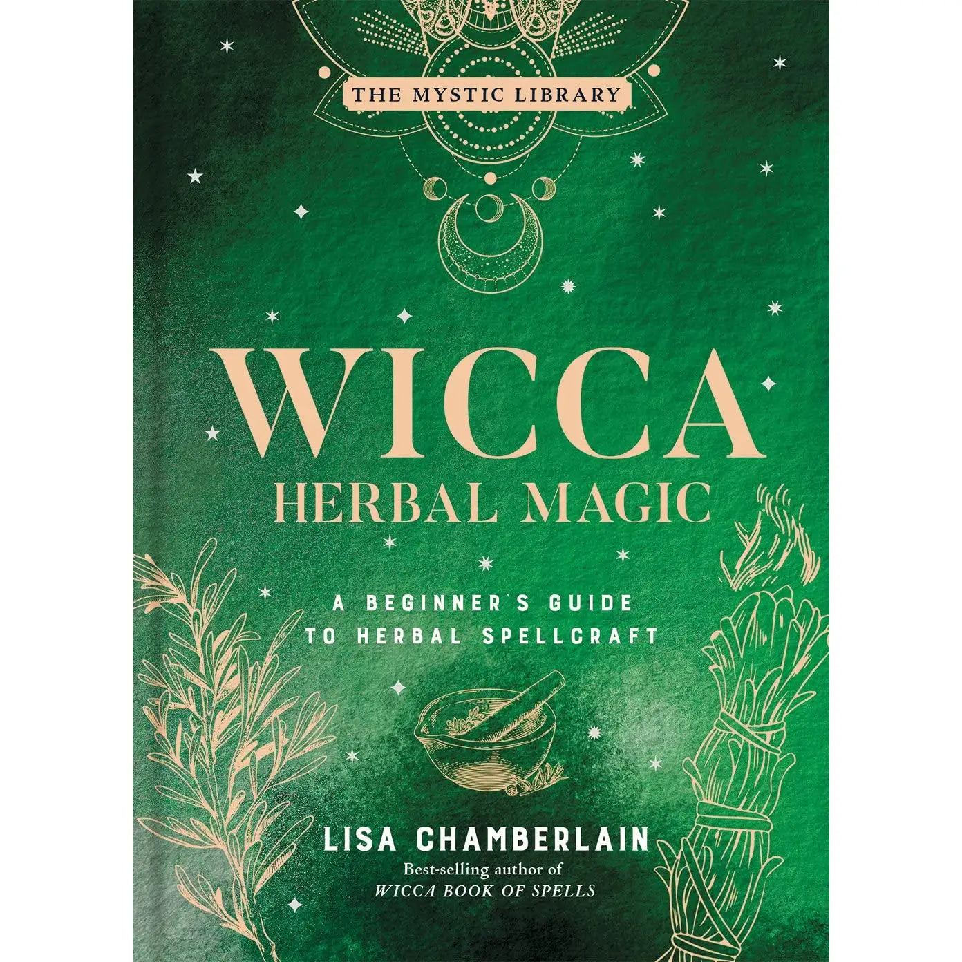 Wicca Herbal Magic: A Beginner's Guide To Herbal Spellcraft