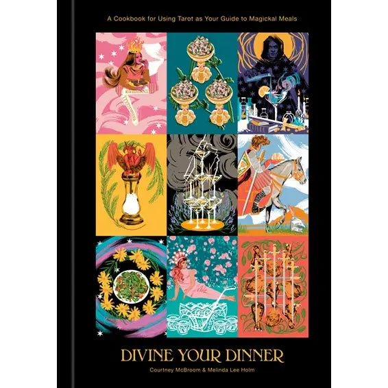 Divine Your Dinner: A Cookbook For Using Tarot