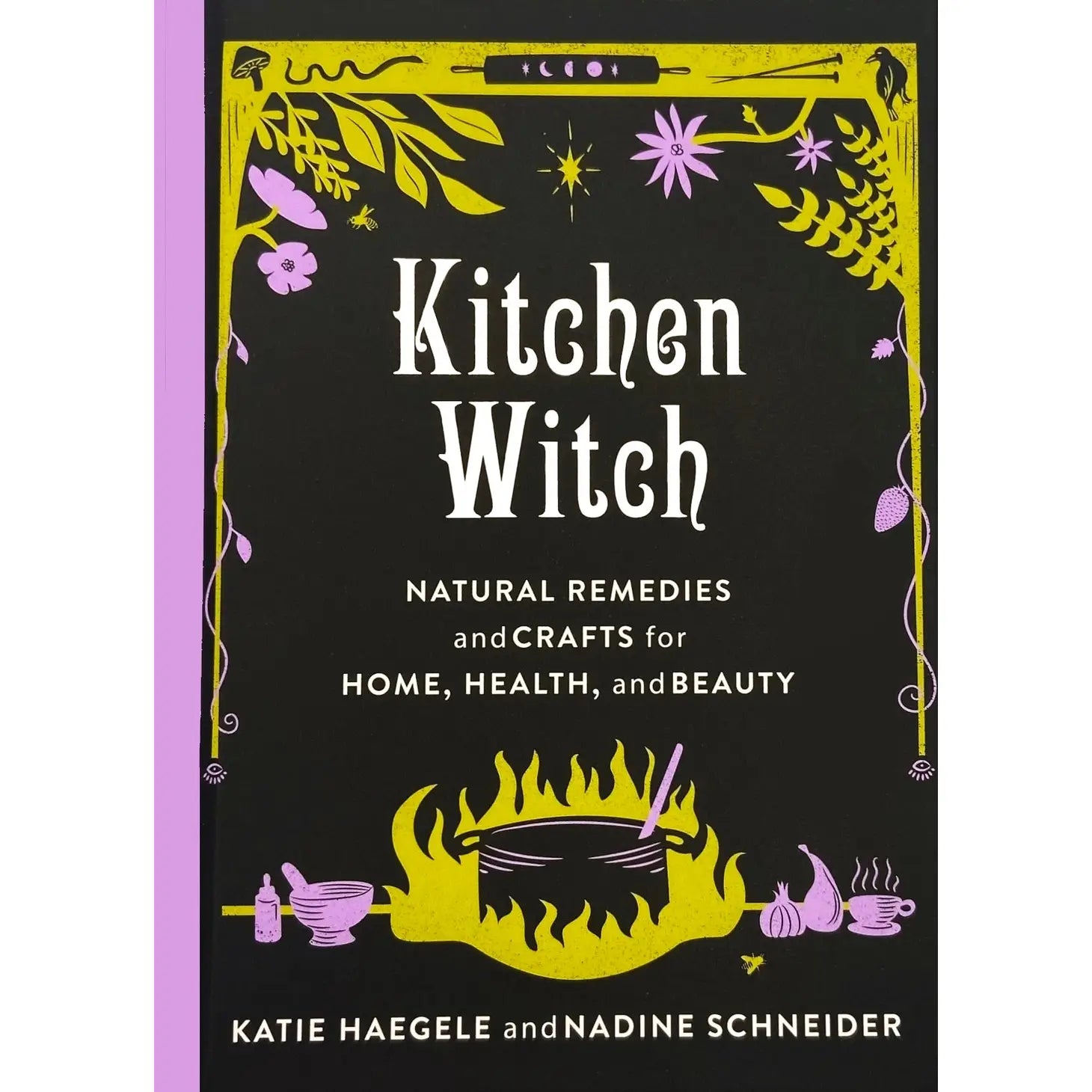 Kitchen Witch: Natural Remedies & Crafts