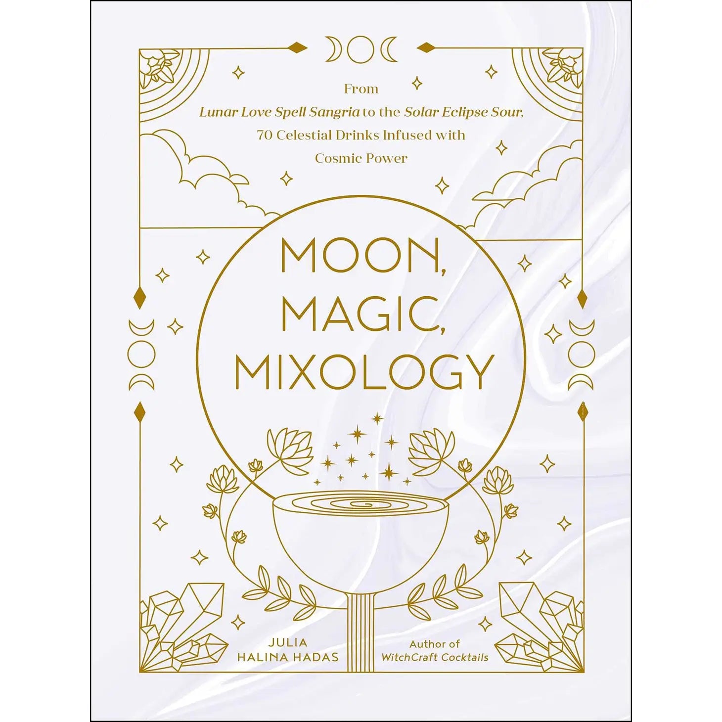 Moon, Magic, Mixology: 70 Celestial Drinks