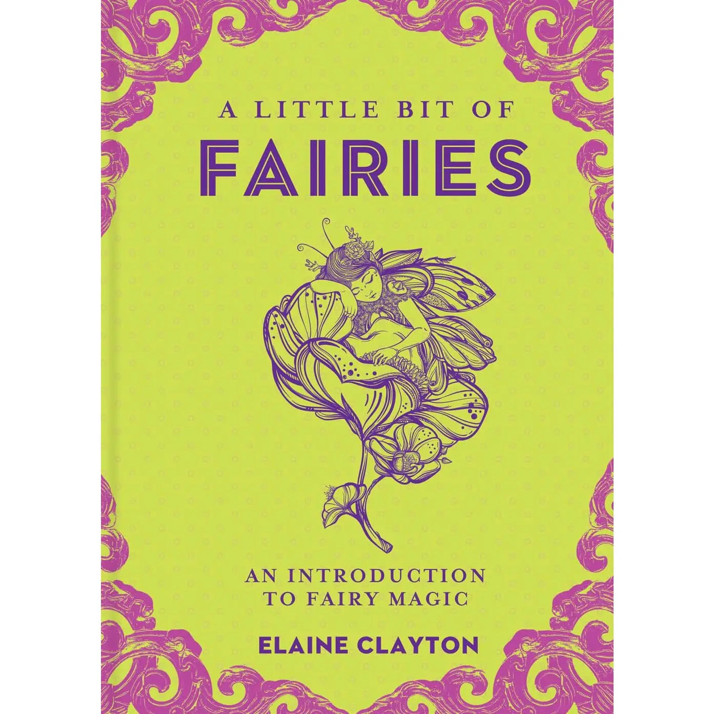 A Little Bit Of Fairies: An introduction To Fairy Magic